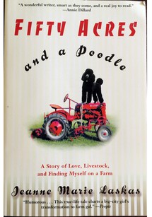 Fifty Acres and a Poodle by Jeanne Marie Laskas