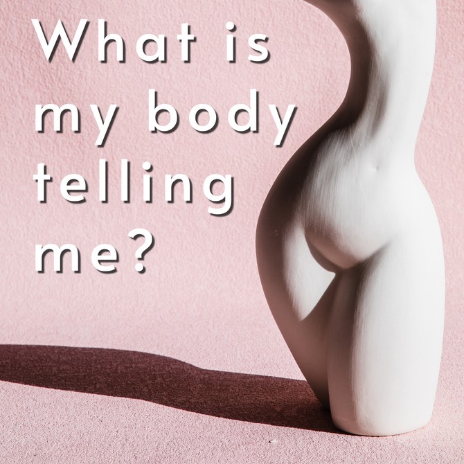 What is my body telling me?