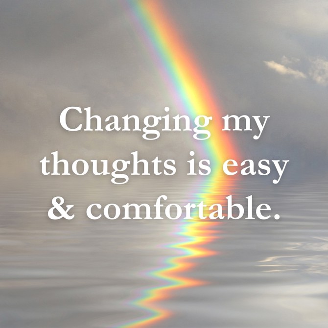 Changing my thoughts is easy and comfortable.