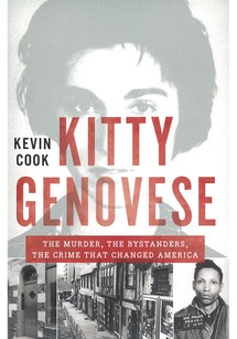 Kitty Genovese: The Murder, the Bystanders, the Crime that Changed America